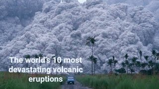 Top 10 most devastating volcanic eruptions