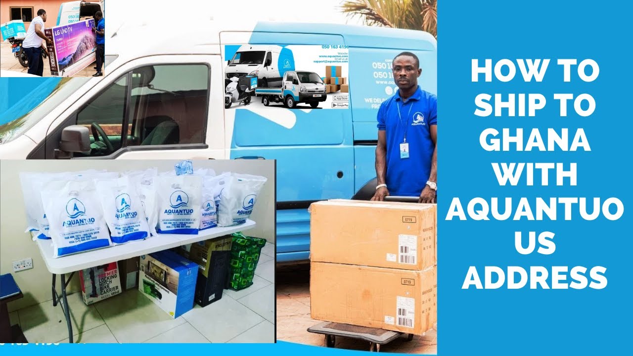 How to Ship to Ghana Easily with Aquantuo US Address YouTube