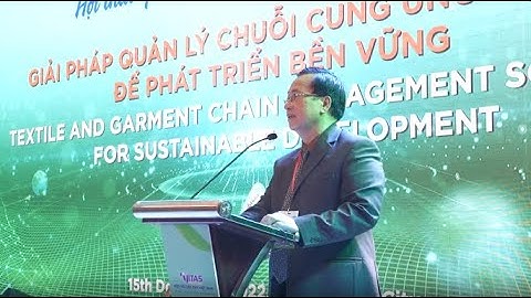 HỘI THẢO QUỐC TẾ GIẢI PHÁP QUẢN LÝ CHUỖI CUNG ỨNG DỆT MAY ĐỂ PHÁT TRIỂN BỀN VỮNG