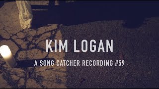 Kim Logan- Ghost (A Song Catcher Recording #59)