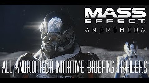 Mass Effect: Andromeda - All Andromeda Initiative Briefing trailers (@1080p60fps)