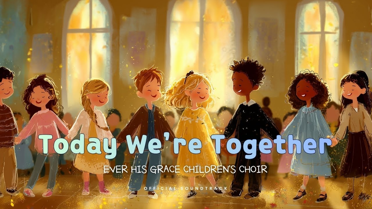 Today We’re Together | Kids Worship & Praise | Official Soundtrack