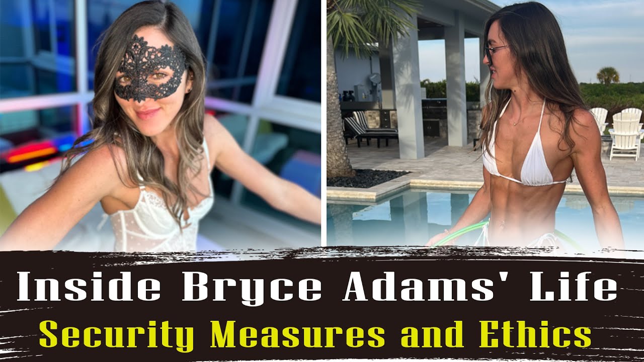 Inside Bryce Adams' Life: Security Measures and Ethical Dilemmas