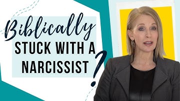 Does God Expect Christians to Stay with Narcissists?