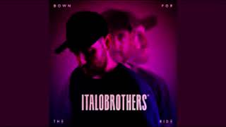 Italobrothers  Down For The Ride dj Gonzalvez Bernard Remix