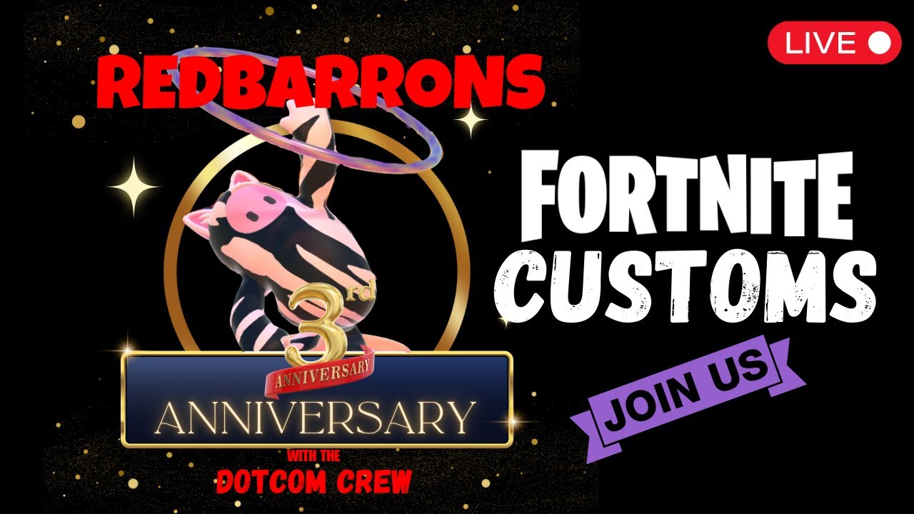 🔴 [LIVE] Redbarrons 3 Year Anniversary! Fortnite Customs - Join Us!