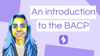 An introduction to the BACP (The British Association for Counselling and Psychotherapy)