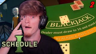 Gambling My Totally Legal Money... | Schedule 1