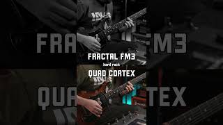 Fractal FM3 vs Quad Cortex | Hard Rock