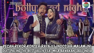 PERTAMA KALI! Valen \u0026 Mila Duet Lagu India di Konser Raya HUT 31 Indosiar – Penonton Terhipnotis!