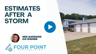 Should I Be Getting Estimates After A Storm Damage Claim? Four Point Construction