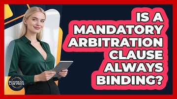 Is a Mandatory Arbitration Clause Always Binding?
