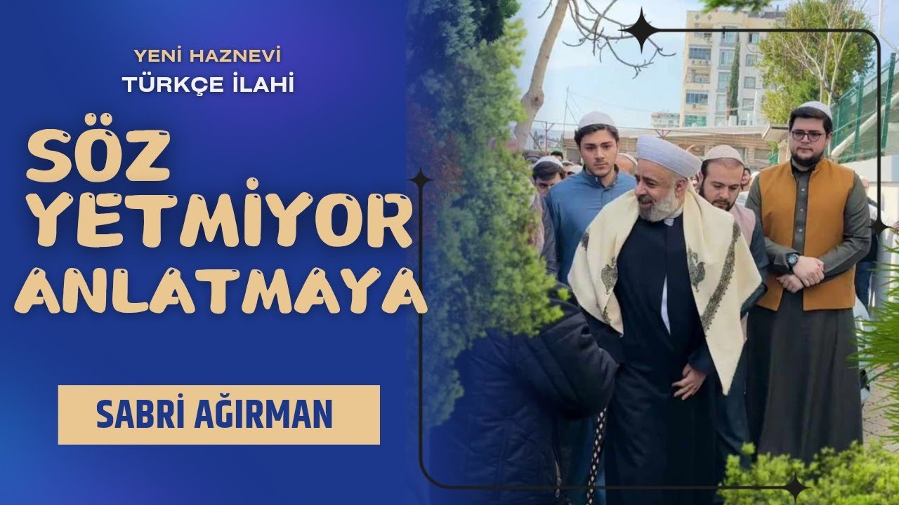 Yeni Haznevi Kaside | Söz Yetmiyor | Sabri Ağırman | YENİ 2022