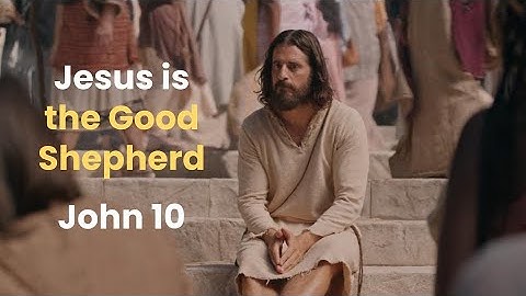 Teaching With The Chosen: Jesus is the Good Shepherd, John 10:1-39