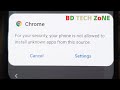 For your security. your phone is not allowed to install unknown apps from this source. FRP Bypass Ok