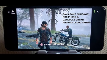 Rog Phone 5s Days Gone (Windows) Gameplay Chikii Android Cloud Gaming