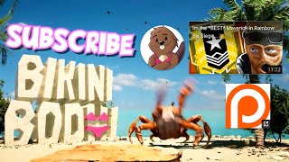 Rainbow Six Siege Youtuber- Bikinibodhi Outro Songcrab Rave
