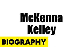 Famous McKenna Kelley Biography Net Worth