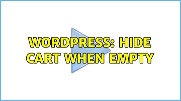 Wordpress: Hide cart when empty