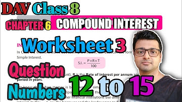 DAV Math | Class 8 | Chapter 6 | Compound Interest | Worksheet 3 |Question 12-15 |Art Of Mathematica