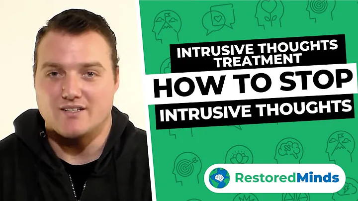 Intrusive Thoughts Treatment - How to Stop Intrusive Thoughts