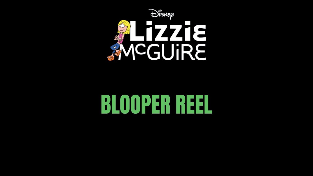 LIZZIE MCGUIRE BLOOPER REEL (FULL)