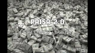 Paisa 2.0 [ Slowed & Lofi ] #slowedandreverb #viral #music #song