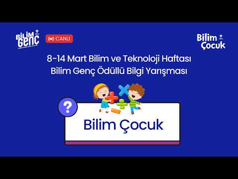 8-14 Mart Bilim ve Teknoloji Haftası Bilim Genç Ödüllü  Bilgi Yarışması (11.03.2026)#canlıyayın