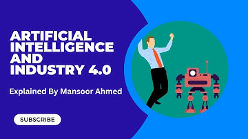 Artificial Intelligence and Industry 4.0 I Industry 4.0 with Artificial Intelligence