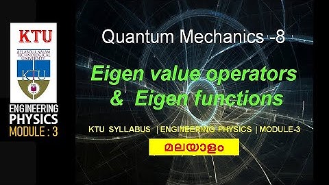 Quantum mechanics-8: Eigen value operators &  Eigen functions | KTU | Engineering Physics | Module-3
