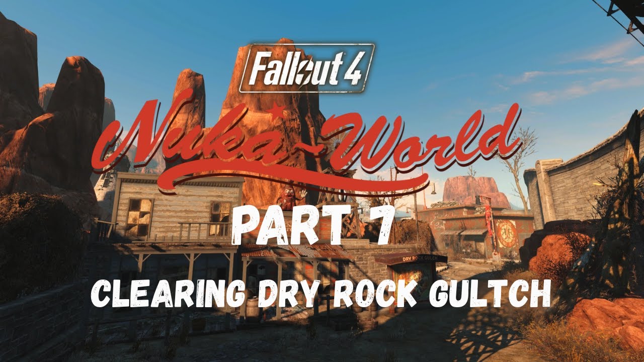 Playing Fallout4 Nuka World DLC-Part 7-Clearing Dry Rock Gultch