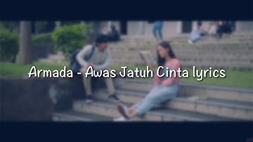 Armada - Awas jatuh cinta lyrics