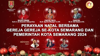 PERAYAAN NATAL BERSAMA GEREJA GEREJA SE-KOTA SEMARANG DAN PEMERINTAH KOTA SEMARANG 2024