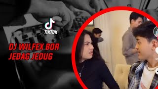 DJ JEDAG JEDUG WILFEX BOR FULL BASS  VIRAL TIKTOK 2021