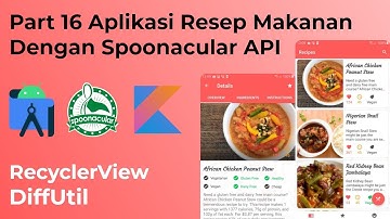 Part 16 Android Studio Spoonacular API DiffUtil Aplikasi Resep Makanan Food Recipe App Tutorial