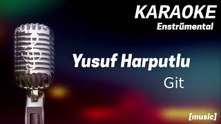 Karaoke Yusuf Harputlu Git