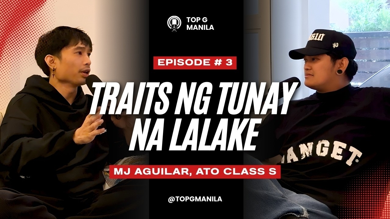 Traits ng tunay na Lalake | TOP G MANILA Podcast