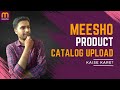 How to Upload Products on Meesho | Meesho me Product Upload Kaise Kare | Meesho Catalog Upload 2024