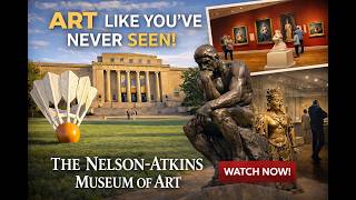 The Nelson-Atkins Museum of Art | Kansas City Museum