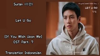 Suran (수란) – Let U Go | If You Wish Upon Me 당신이 소원을 말하면 OST Part. 7 Lyrics Indo