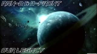 Ran-D & B-Front - Our Legacy