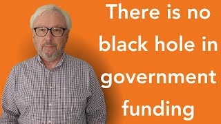There is no black hole in government funding