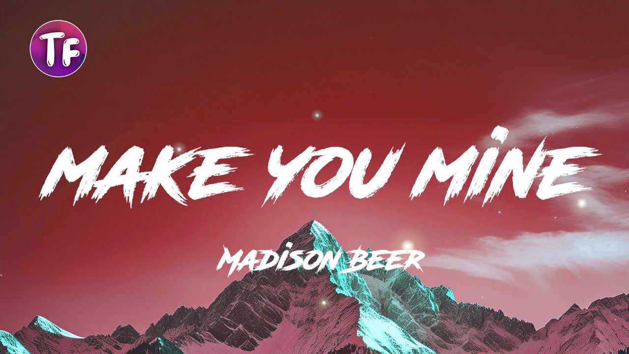 Madison Beer - make you mine (Lyrics/Letra) - YouTube