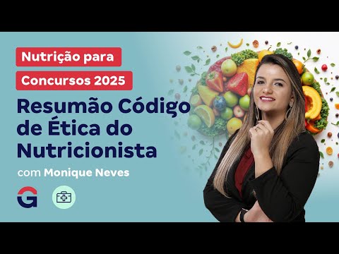 Nutrição para Concursos 2025: Resumão Código de Ética do Nutricionista