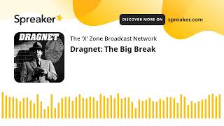 Dragnet: The Big Break