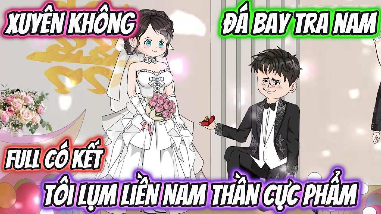 Xuyên Không Đá Bay Tra Nam Tôi Lụm Liền Nam Thần Cực Phẩm. Full Có Kết | Mặn Vietsub