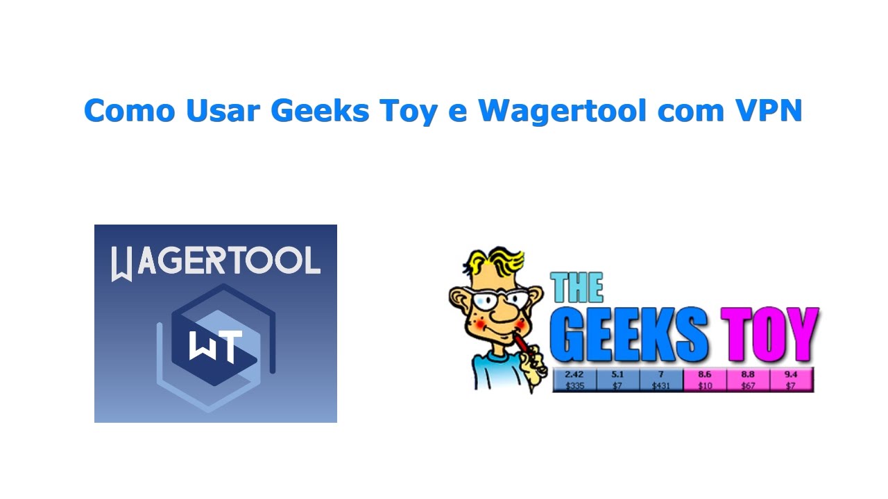 VPN Como Usar Geeks Toy e Wagertool com VPN