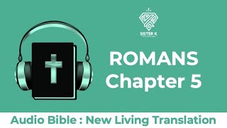 Romans Chapter 5 - Audio Bible NLT Translation