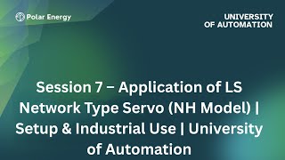 Session 7 – Application of LS Network Type Servo (NH Model) | Setup | University of Automation