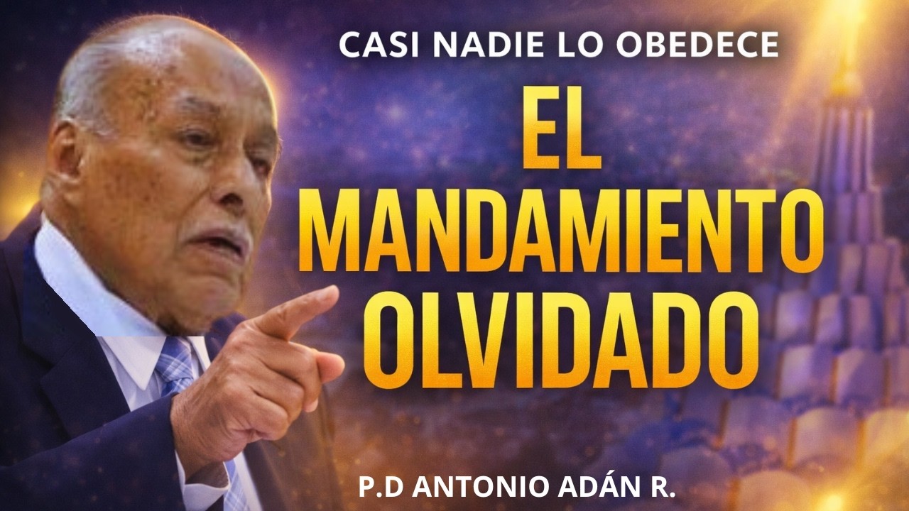 EL MANDAMIENTO A VECES OLVIDADO_ P.D Antonio Adán Ramírez_@weareLuz ➡️ Suscríbete ahora✅